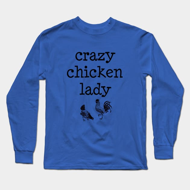 Crazy Chicken Lady 2 Long Sleeve T-Shirt by morganlilith